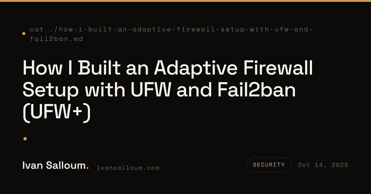 How I Built an Adaptive Firewall Setup with UFW and Fail2ban (UFW+ ...