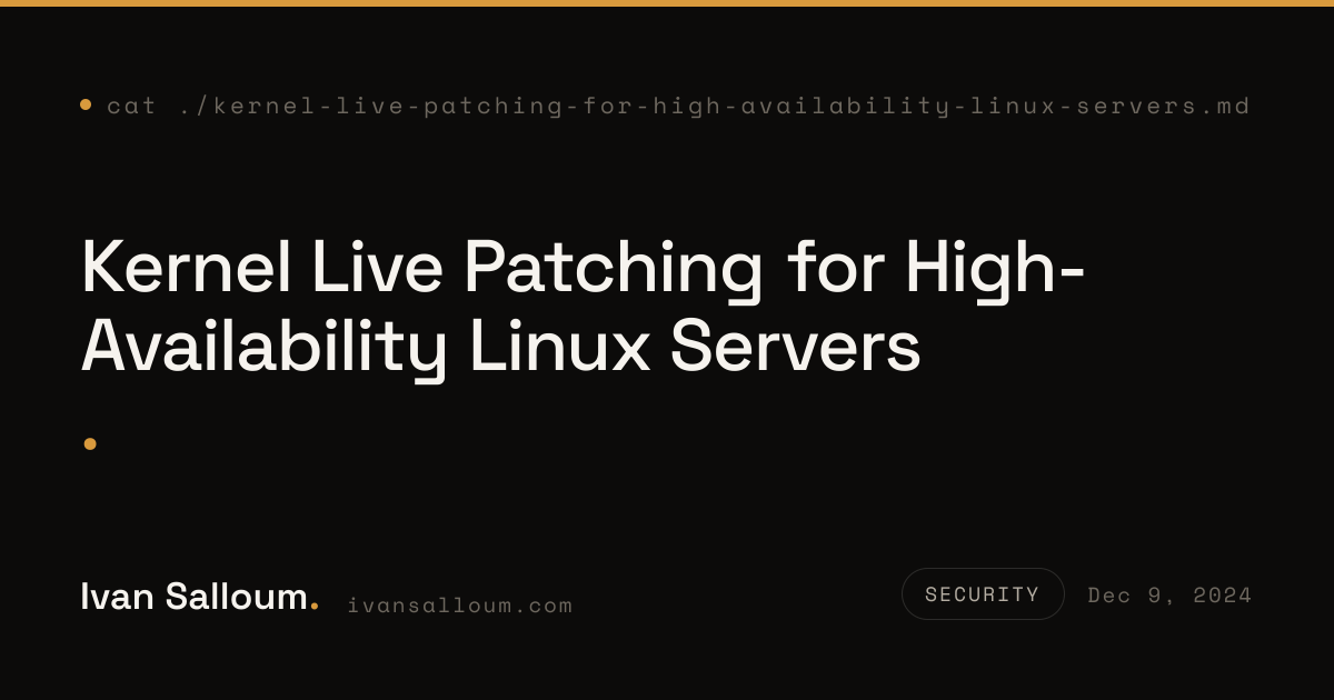 Kernel Live Patching for High-Availability Linux Servers — Ivan Salloum